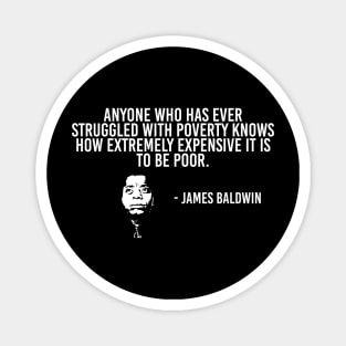 Black History, James Baldwin Quote, Poverty, African American, Civil Rights Magnet